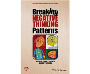 Breaking Negative Thinking Patterns  A Schema Therapy Self-Help and Support Book