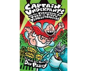 Captain Underpants and the Terrifying Return of Tippy Tinkletrousers  Terrifying Return of Tippy Tinkletrousers  Book 9