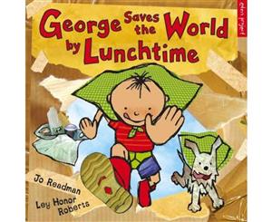 George Saves The World By Lunchtime