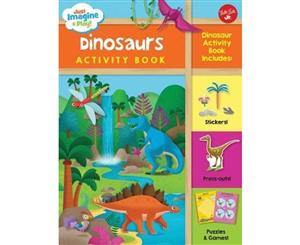 Just Imagine & Play! Dinosaurs Activity Book  Dinosaur Activity Book Includes Stickers! Press-Outs! Puzzles & Games!