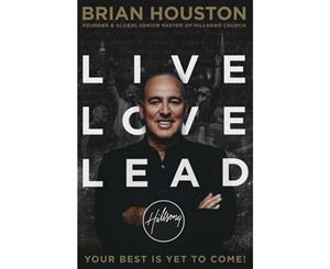 Live Love Lead  Hillsong - Your Best Is Yet To Come!