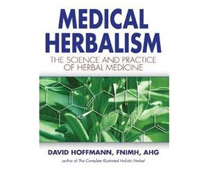 Medical Herbalism  The Science and Practice of Herbal Medicine