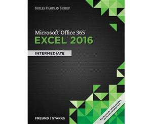 Shelly Cashman Series (R) Microsoft (R) Office 365 & Excel 2016  Intermediate