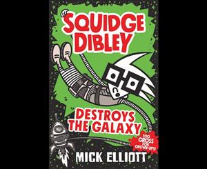 Squidge Dibley Destroys the Galaxy