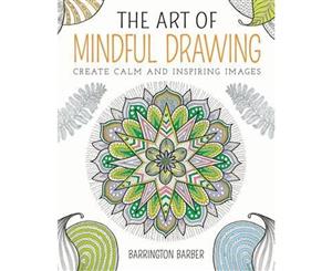 The Art of Mindful Drawing  Create Calm and Inspiring Images