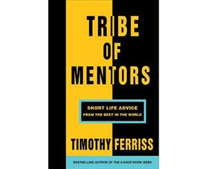 Tribe of Mentors  Short Life Advice from the Best in the World