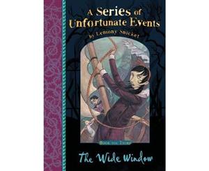 A Series of Unfortunate Events  Book 3  The Wide Window