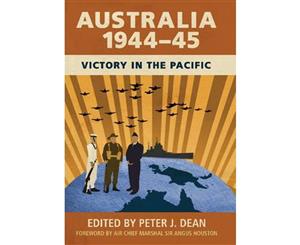 Australia 1944-45  Victory in the Pacific