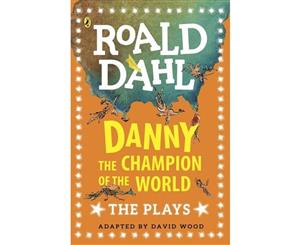 Danny the Champion of the World  Plays For Children