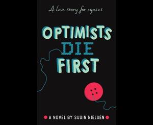 Optimists Die First