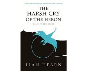 The Harsh Cry of the Heron  Tales of the Otori  Book 4