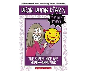 The Super-Nice Are Super-Annoying  Dear Dumb Diary Year Two  Book 1