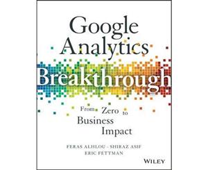 Google Analytics Breakthrough  From Zero to Business Impact