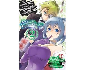 Is It Wrong to Try to Pick Up Girls in a Dungeon Familia Chronicle Episode Lyu Vol. 2 (manga) - Paperback