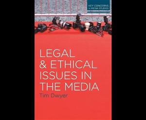 Legal and Ethical Issues in the Media  Key Concerns in Media Studies