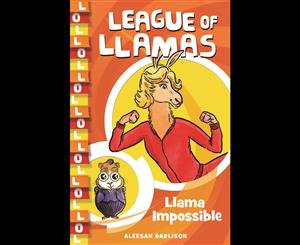 Llama Impossible  League of Llamas  Book 2