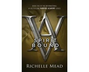 Spirit Bound  Vampire Academy Series  Book 5