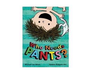 Who Needs Pants - Paperback