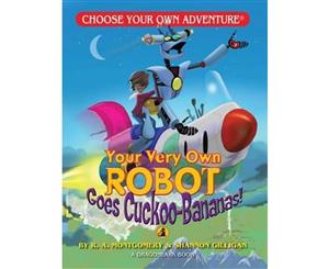 Your Very Own Robot Goes Cuckoo Bananas!