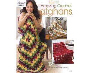 Amazing Crochet Afghans  12 Afghans for Year-Round Stitching