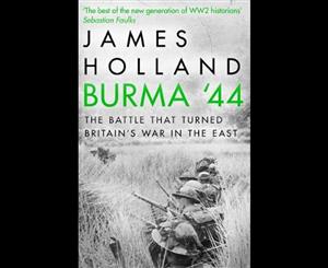 Burma ཨ  The Battle That Turned Britain's War In The East