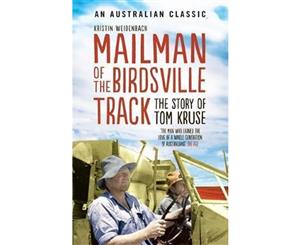 Mailman of the Birdsville Track  The Story of Tom Kruse