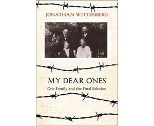 My Dear Ones  One Family and the Final Solution