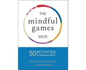 The Mindful Games Deck  50 Activities For Kids and Teens