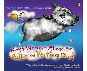 Rough Weather Ahead for Walter the Farting Dog