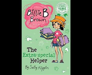 The Extra Special Helper  Billie B Brown Series  Book 5