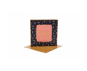 Cgb Giftware Youre Okay I Guess Card (Purple/Pink) - CB2196