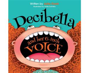 Decibella and Her 6 Inch Voice