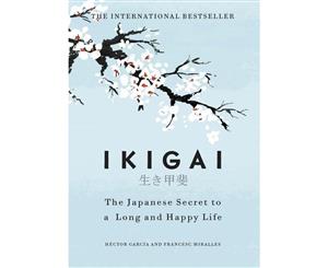 Ikigai  The Japanese Secret to a Long and Happy Life