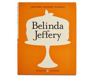 Lantern Cookery Classics Belinda Jeffery Cookbook