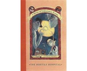 The Hostile Hospital  A Series of Unfortunate Events  Book 8