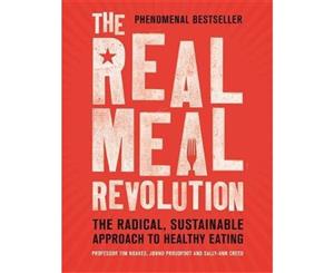 The Real Meal Revolution  The Radical Sustainable Approach to Healthy Eating