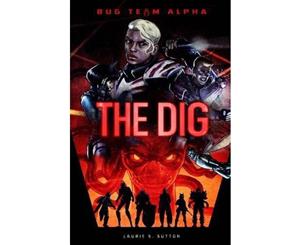 The Dig  Bug Team Alpha