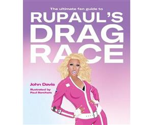 The Ultimate Fan Guide to RuPaul's Drag Race