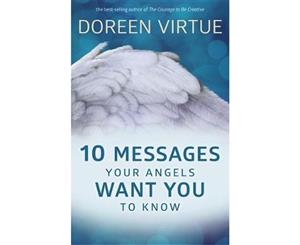 10 Messages Your Angels Want You to Know