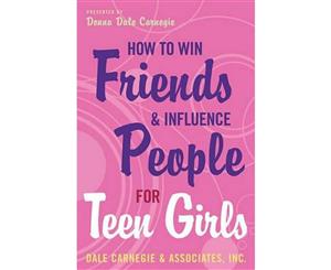 How to Win Friends and Influence People for Teen Girls