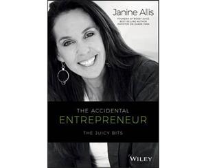 The Accidental Entrepreneur  The Juicy Bits