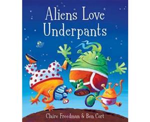 Aliens Love Underpants!