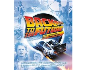 Back to the Future  The Ultimate Visual History