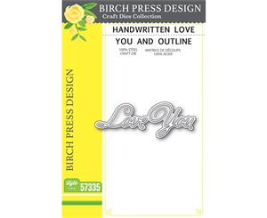 Birch Press Design Dies - Handwritten Love You and Outline