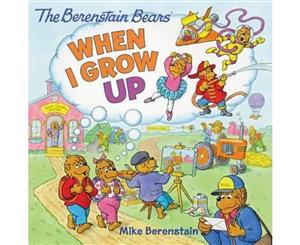 The Berenstain Bears  When I Grow Up