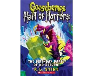 The Birthday Party of No Return  Goosebumps Hall of Horrors Series  Book 6