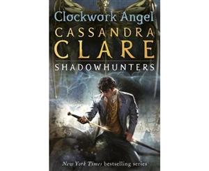 Clockwork Angel  The Infernal Devices  Book 1