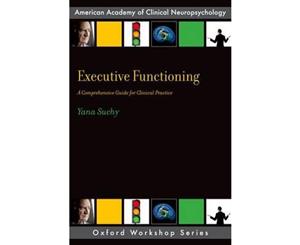 Executive Functioning  A Comprehensive Guide for Clinical Practice