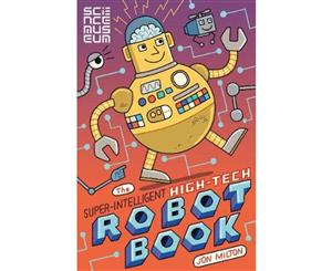 The Super-Intelligent High-Tech Robot Book