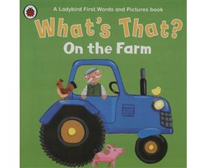 Ladybird First Words and Pictures Books - What's That - On The Farm  Ladybird First Words and Pictures Books